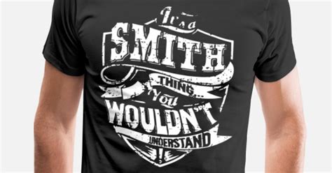 Its A Smith Thing You Wouldnt Understand T Shirts Mens Premium T Shirt