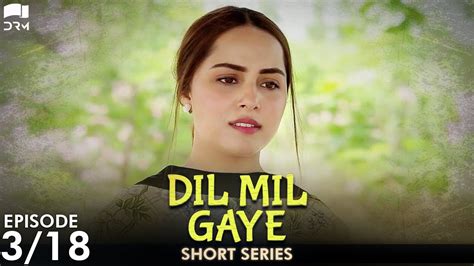 Dil Mil Gaye Episode 3 Short Series Nimra Khan Affan Waheed Pakistani Drama Youtube