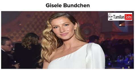 Gisele Bundchen Net Worth In 2023 How Is The Fashion Model Rich Now