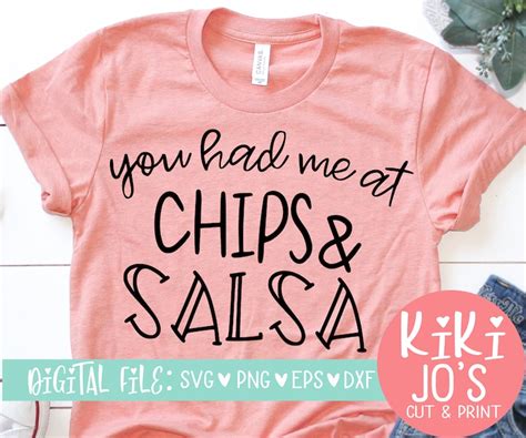 You Had Me At Chips And Salsa Svg Funny Quote Funny Saying Etsy