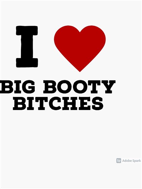 I Love Big Booty Bitches Sticker For Sale By Archangel Redbubble