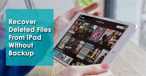 How To Recover Deleted Files From Ipad Without Backup 5 Methods