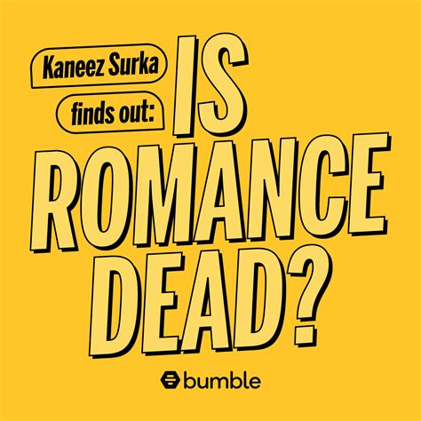Is Romance Dead Bumble Podcast