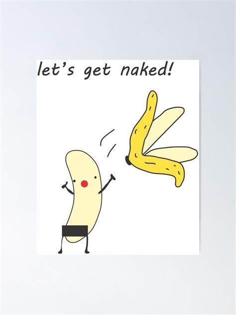 Banana Naked Poster By Filippemoraes Redbubble