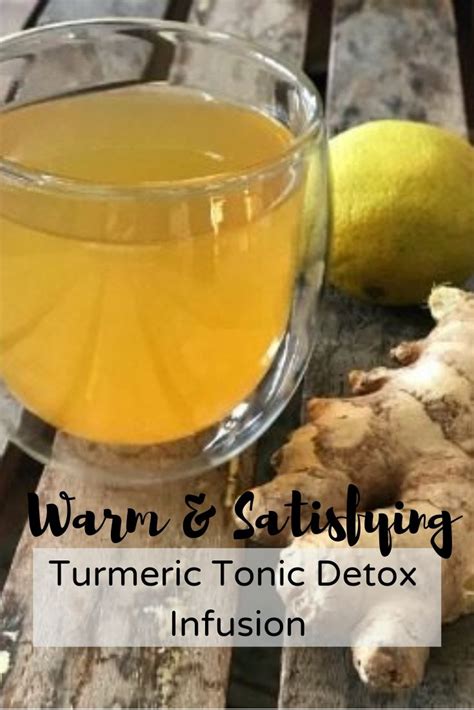 Turmeric Tonic Detox Infusion Recipe Tonic Recipe Tea Benefits