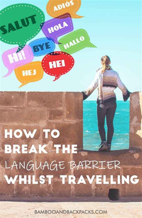 How To Break The Language Barrier Language Barrier Traveling By