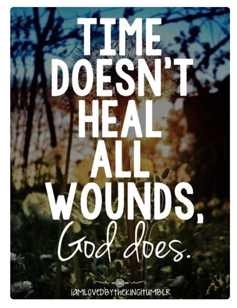 God Heals Our Wounds God Heals Inspirational Quotes Words