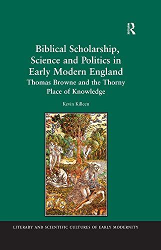 Biblical Scholarship Science And Politics In Early Modern