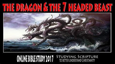 The Dragon And The 7 Headed Beast On Line Bibles Study 2017 2 25 17
