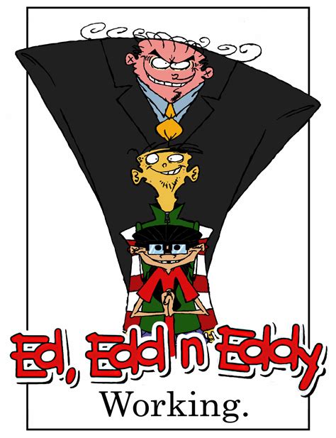 Ed, edd and eddy are as clueless about pretty much everything. Ed, Edd n Eddy Working - Ed, Edd n Eddy Fanon Wiki