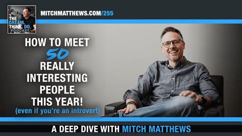 How To Meet 50 Interesting People Mitch Matthews