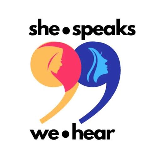She Speaks We Hear
