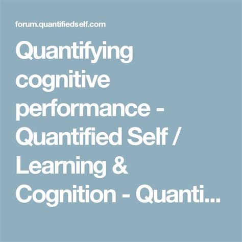 Quantifying Cognitive Performance Quantified Self Learning