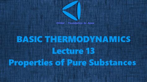 Properties Of Pure Substance Basic Thermodynamics Lecture 13 Youtube