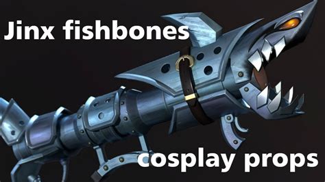 jinx fishbones cosplay weapon league  legends gun weapon youtube