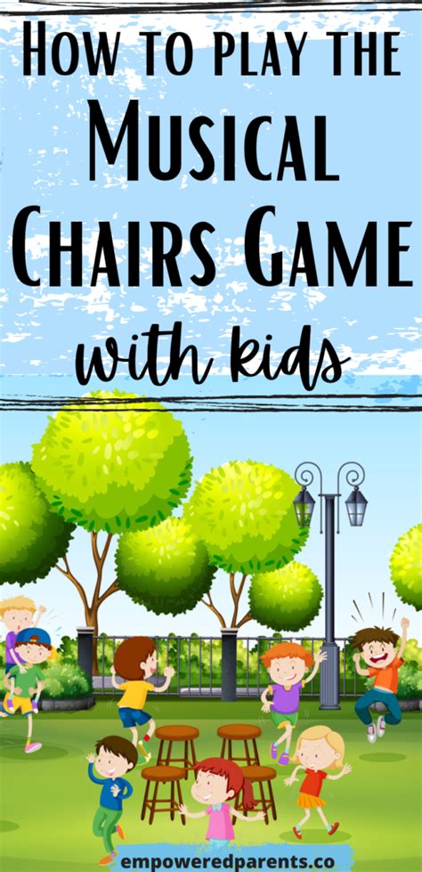 How To Play The Musical Chairs Game With Kids Empowered Parents