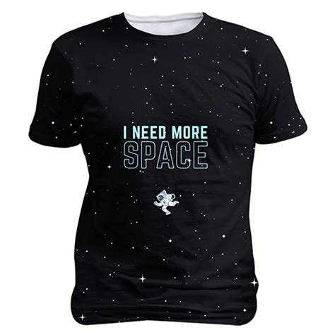 I Need More Space 3d Print T Shirt Shopping Tshirt Tee Outfit T Shirt