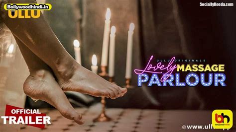 Lovely Massage Parlour Part 1 Ullu Web Series 2021 Sociallykeeda