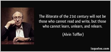 motivationmonday the illiterate of the 21st century will not be those who cannot read and