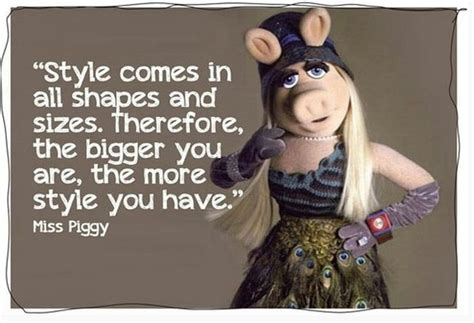 Quotes Miss Piggy Style Quotesgram