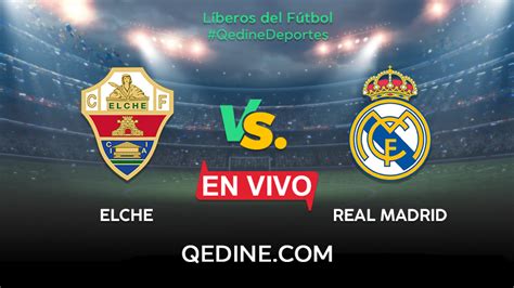 The blues will only be missing mateo kovacic, who's out through a hamstring issue. Elche vs. Real Madrid EN VIVO: Horarios y canales TV dónde ...