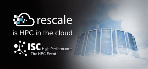 Rescale Announces New Hybrid Innovations To Its Hpc Cloud Platform