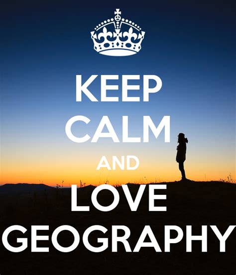 Keep Calm And Love Geography Poster Samira Keep Calm O Matic