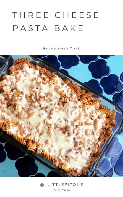 High Protein Three Cheese Pasta Bake Haley Nicole Fit