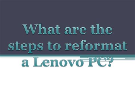 Ppt What Are The Steps To Reformat A Lenovo Pc Powerpoint