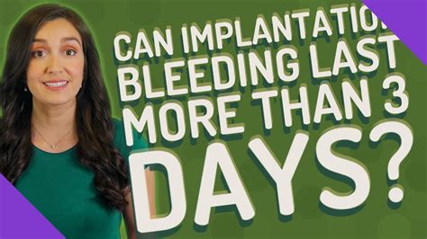 Can Implantation Bleeding Last More Than 3 Days Youtube