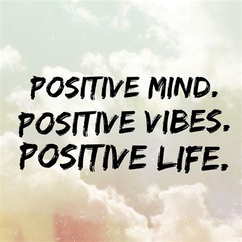 Positive Mind. Positive Vibes. Positive Life. | Positive mind, Positive ...