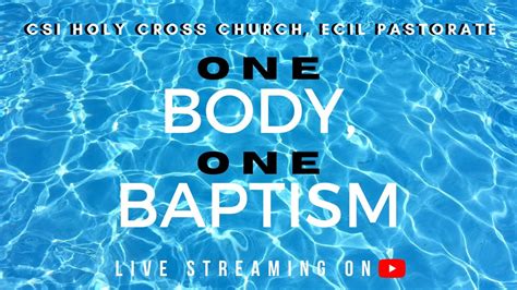 One Body One Baptism Rev P Solomon Raj Csihcc 930am Youtube