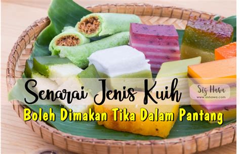 Tempoh berpantang dianggap sebagai masa bagi ibu yang baru lepas bersalin untuk merawat, menyucikan dan memulihkan tubuh selepas bersalin. Senarai Semua Jenis Kuih Yang Boleh Dimakan Ketika Dalam ...