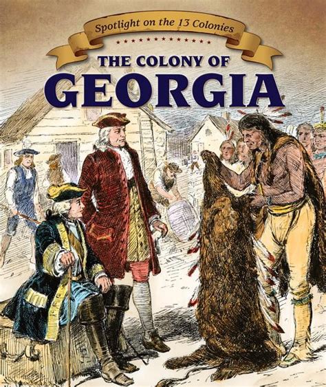 Spotlight On The 13 Colonies The Colony Of Georgia Hardcover