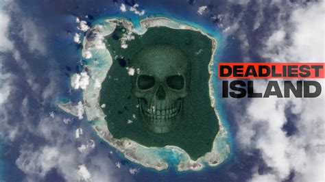 Worlds Most Deadliest Island Youtube