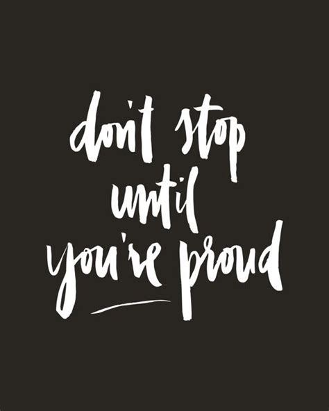 Dont Stop Until Youre Proud Handwritten By Planeta444 On Etsy Inspirational Quotes For Women