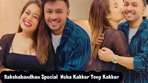Neha Kakkar And Tony Kakkars Raksha Bandhan Celebration Youtube