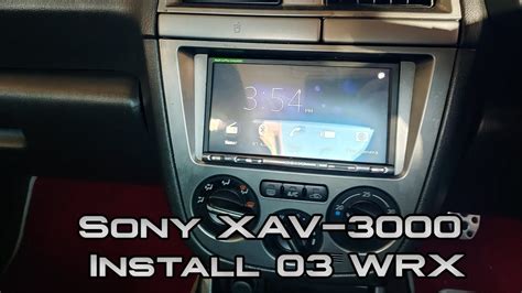 Sony Xav Ax3000 Headunit Install On 03 Wrx Club Spec Evo 6 Youtube