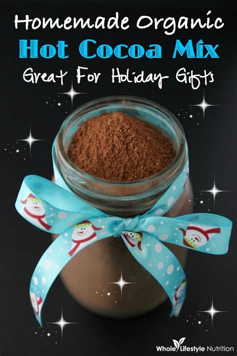 homemade organic hot cocoa mix recipe {a perfect t for the holidays} recipe organic hot