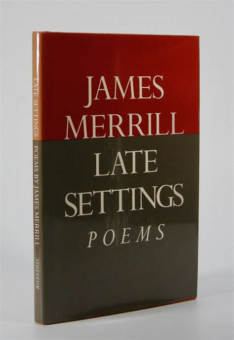 The Late Settings Poems By Merrill James 1985 First Edition Locus Solus Rare Books Abaa