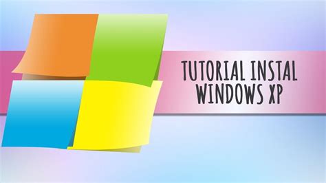 Tutorial Instal Windows Xp Youtube