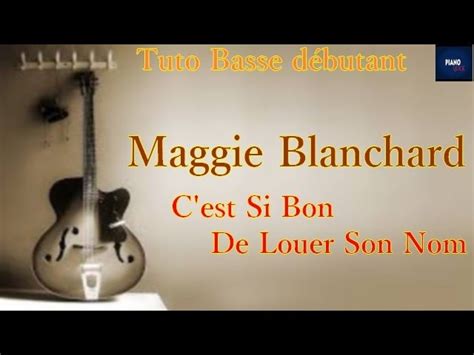 C Est Si Bon De Louer Son Nom Maggie Blanchard Tutoriel Débutant Bass Quick Acordes Chordify