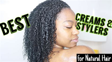 best creams stylers for natural hair youtube