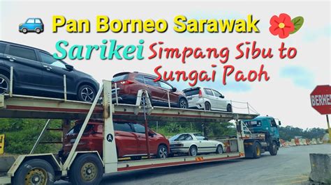 Terkini Pan Borneo Sarikei Simpang Sibu To Sungai Paoh Highway In The