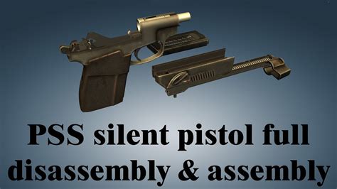 Pss Silent Pistol Full Disassembly And Assembly Youtube