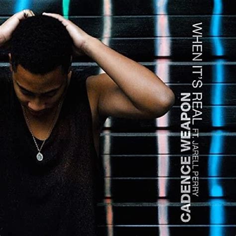 Cadence Weapon When Its Real Single Lyrics And Tracklist Genius
