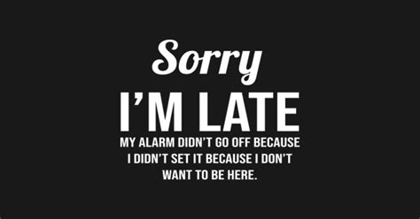 Sorry Im Late Sorry Im Late Posters And Art Prints Teepublic