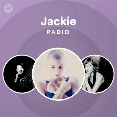 Jackie Radio Playlist By Spotify Spotify
