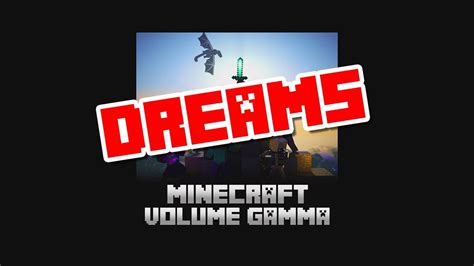 Dreams Minecraft Volume Gamma Youtube