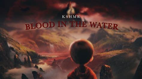 Kshmr Blood In The Water Official Audio Youtube